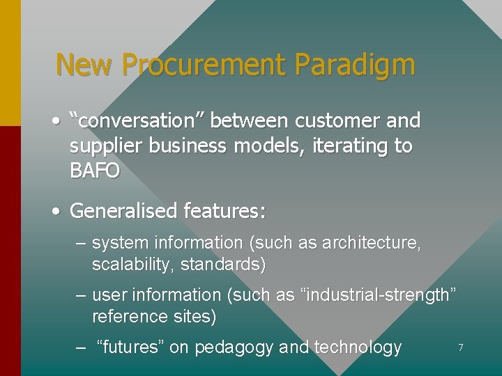 New Procurement Paradigm • “conversation” between customer and supplier business models, iterating to BAFO