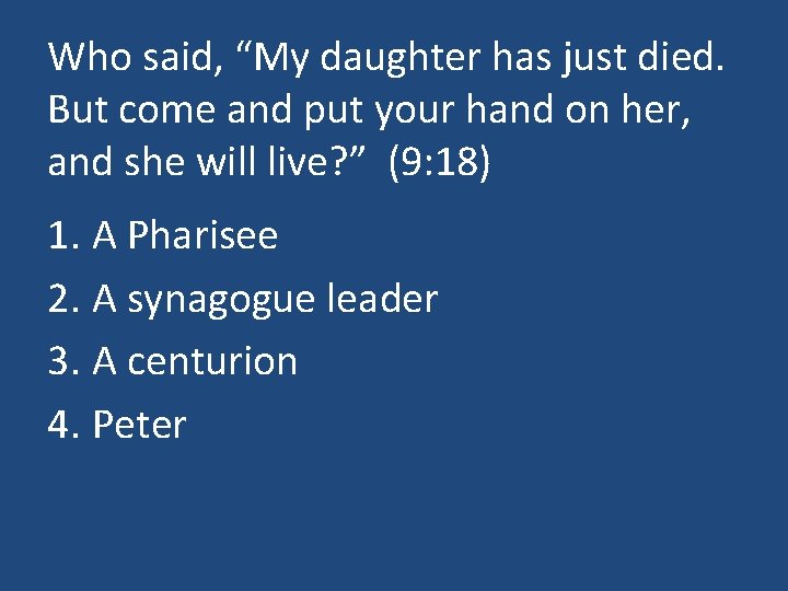 Who said, “My daughter has just died. But come and put your hand on