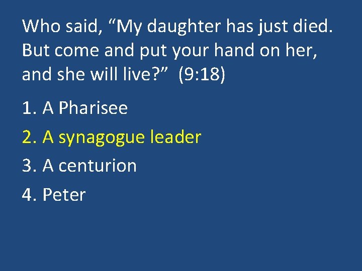 Who said, “My daughter has just died. But come and put your hand on