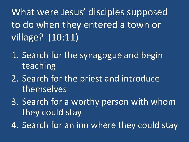 What were Jesus’ disciples supposed to do when they entered a town or village?