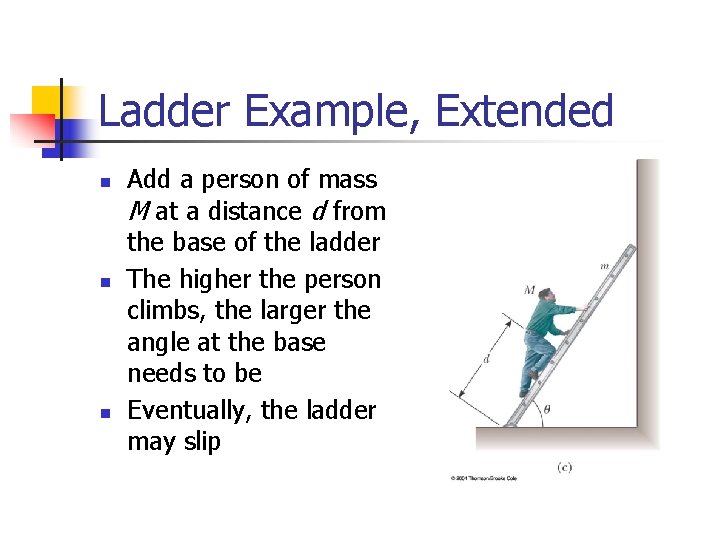 Ladder Example, Extended n n n Add a person of mass M at a