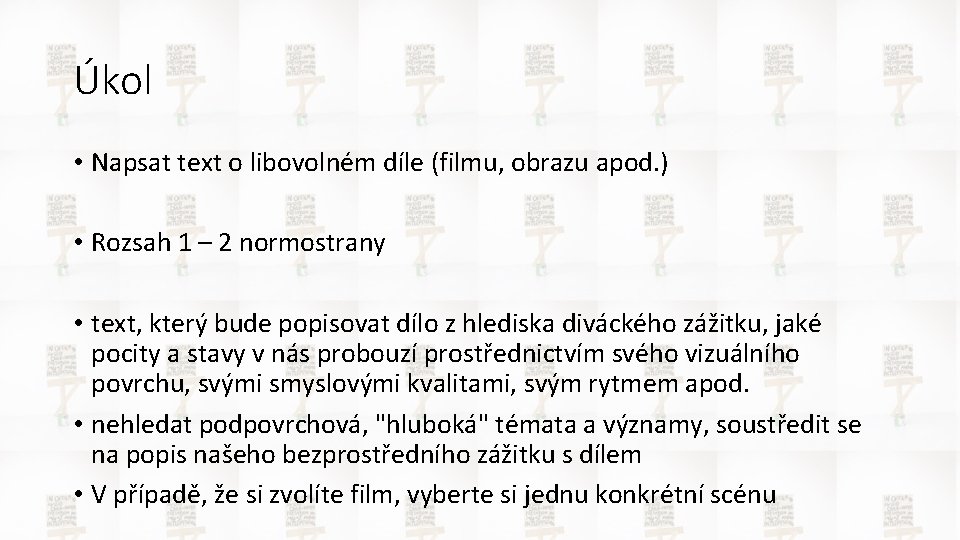 Úkol • Napsat text o libovolném díle (filmu, obrazu apod. ) • Rozsah 1
