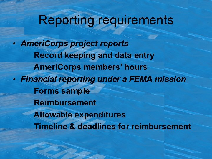 Reporting requirements • Ameri. Corps project reports Record keeping and data entry Ameri. Corps