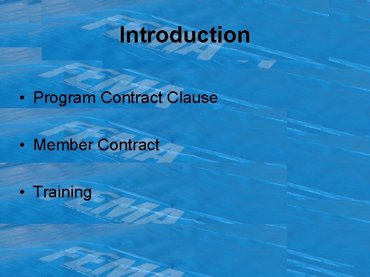 Introduction • Program Contract Clause • Member Contract • Training 