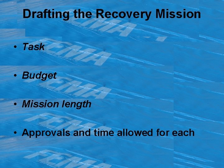 Drafting the Recovery Mission • Task • Budget • Mission length • Approvals and