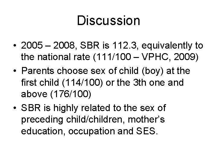 Discussion • 2005 – 2008, SBR is 112. 3, equivalently to the national rate