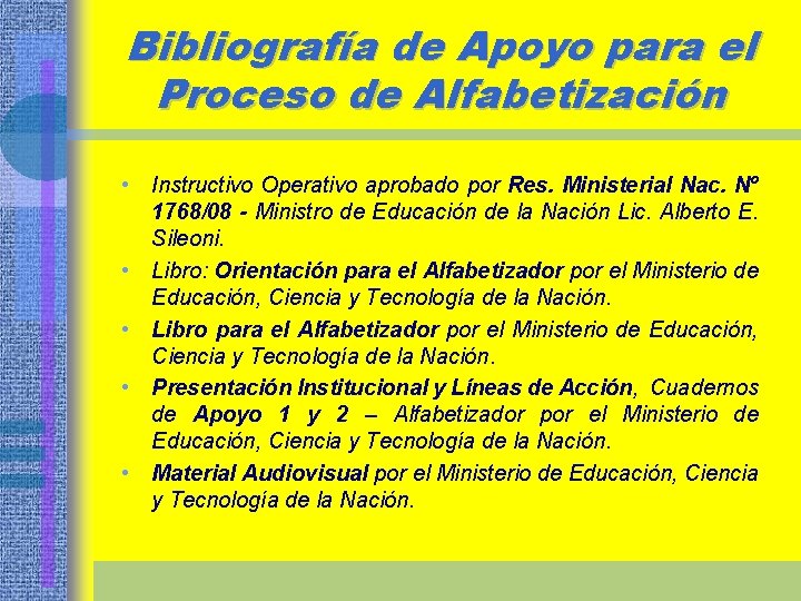 Bibliografía de Apoyo para el Proceso de Alfabetización • Instructivo Operativo aprobado por Res.