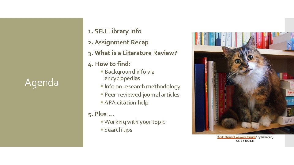 1. SFU Library Info 2. Assignment Recap 3. What is a Literature Review? 4.