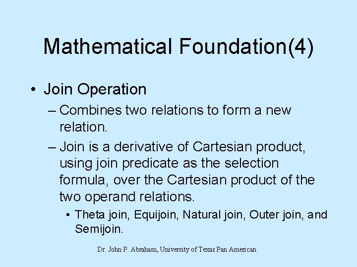 Mathematical Foundation(4) • Join Operation – Combines two relations to form a new relation.