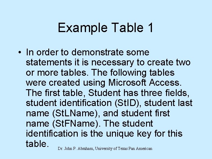 Example Table 1 • In order to demonstrate some statements it is necessary to