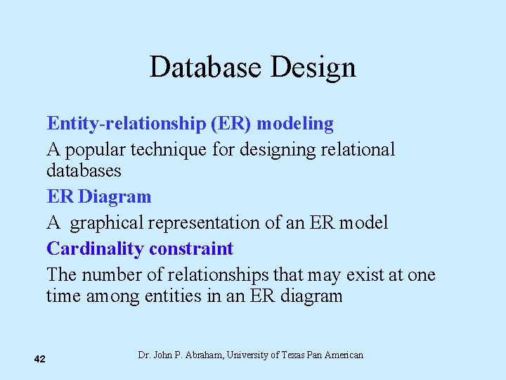 Database Design Entity-relationship (ER) modeling A popular technique for designing relational databases ER Diagram