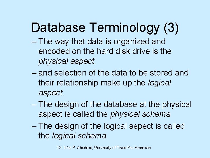 Database Terminology (3) – The way that data is organized and encoded on the