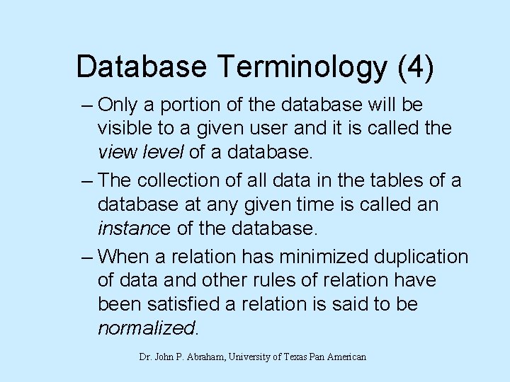 Database Terminology (4) – Only a portion of the database will be visible to