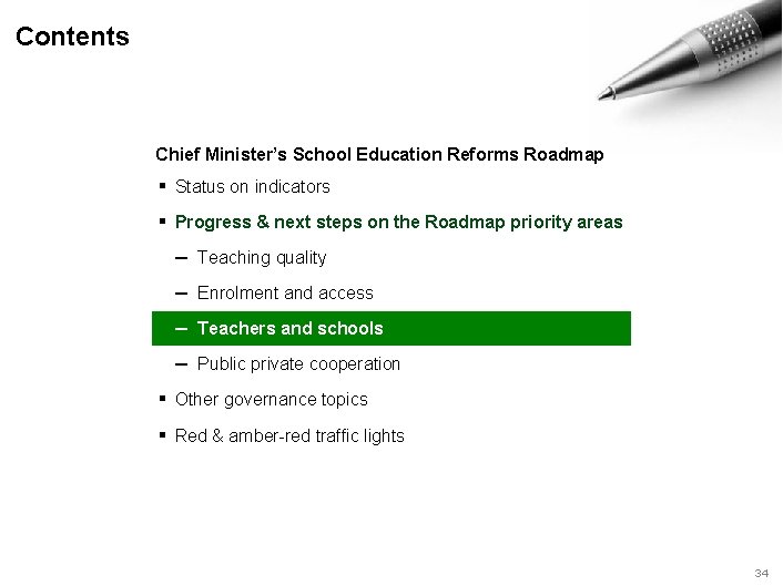Contents Chief Minister’s School Education Reforms Roadmap ▪ Status on indicators ▪ Progress &