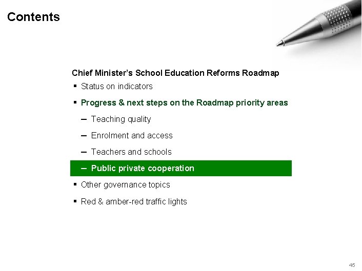 Contents Chief Minister’s School Education Reforms Roadmap ▪ Status on indicators ▪ Progress &