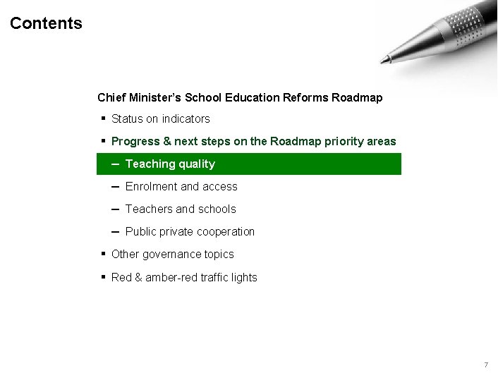 Contents Chief Minister’s School Education Reforms Roadmap ▪ Status on indicators ▪ Progress &