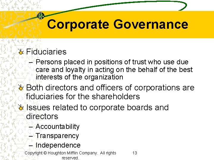 Corporate Governance Fiduciaries – Persons placed in positions of trust who use due care