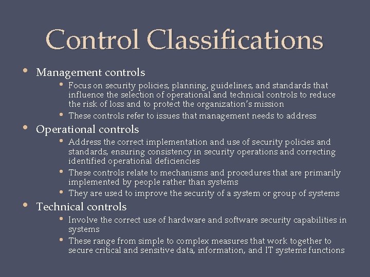 Control Classifications • • Management controls • • Operational controls • • • Focus