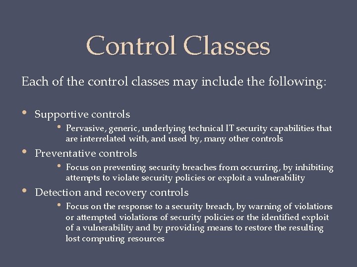 Control Classes Each of the control classes may include the following: • • •