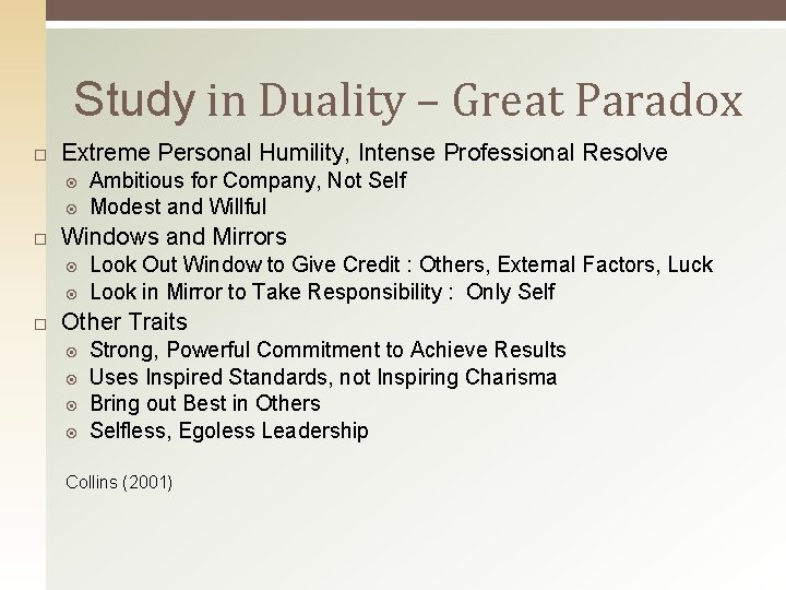 Study in Duality – Great Paradox Extreme Personal Humility, Intense Professional Resolve Windows and