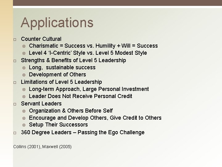 Applications Counter Cultural Charismatic = Success vs. Humility + Will = Success Level 4