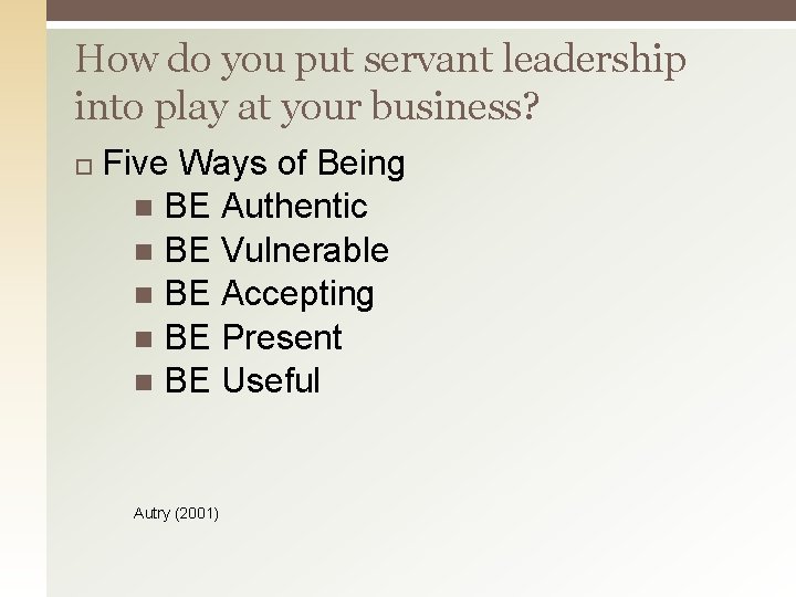 How do you put servant leadership into play at your business? Five Ways of