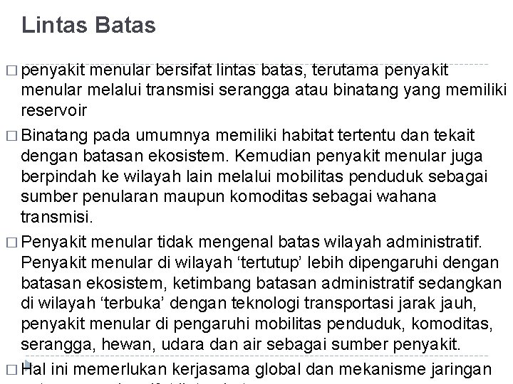 Lintas Batas � penyakit menular bersifat lintas batas, terutama penyakit menular melalui transmisi serangga