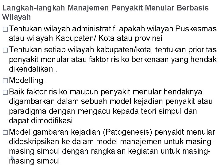 Langkah-langkah Manajemen Penyakit Menular Berbasis Wilayah � Tentukan wilayah administratif, apakah wilayah Puskesmas atau