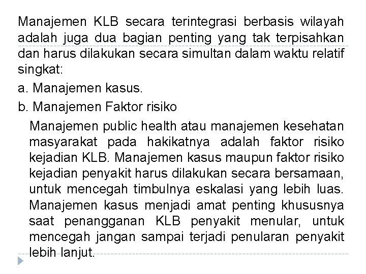 Manajemen KLB secara terintegrasi berbasis wilayah adalah juga dua bagian penting yang tak terpisahkan