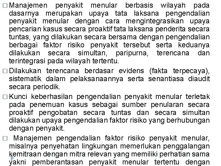 � Manajemen penyakit menular berbasis wilayah pada dasarnya merupakan upaya tata laksana pengendalian penyakit