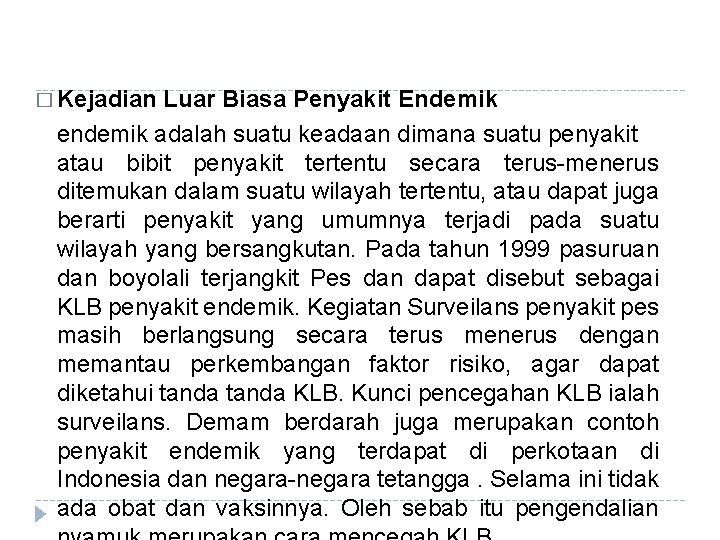� Kejadian Luar Biasa Penyakit Endemik endemik adalah suatu keadaan dimana suatu penyakit atau