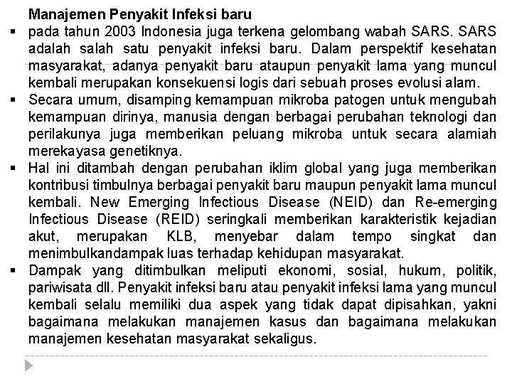 § § Manajemen Penyakit Infeksi baru pada tahun 2003 Indonesia juga terkena gelombang wabah