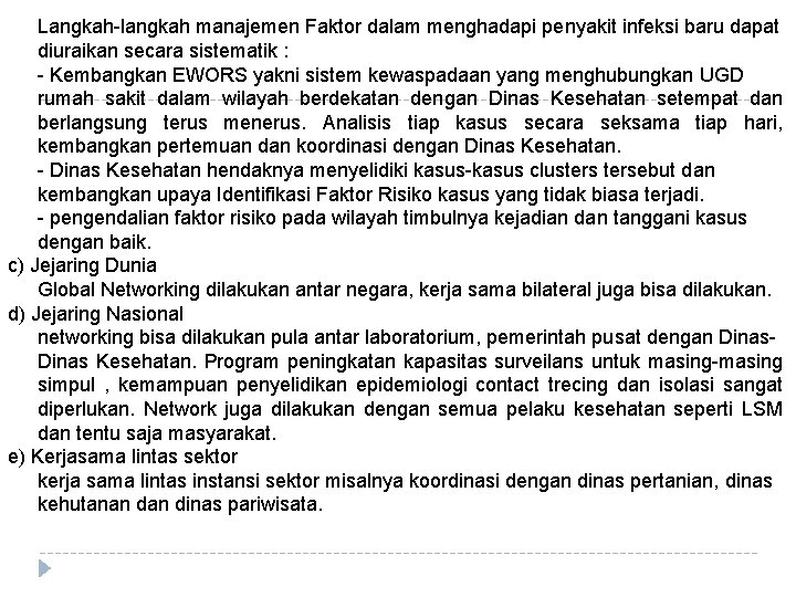 Langkah-langkah manajemen Faktor dalam menghadapi penyakit infeksi baru dapat diuraikan secara sistematik : -