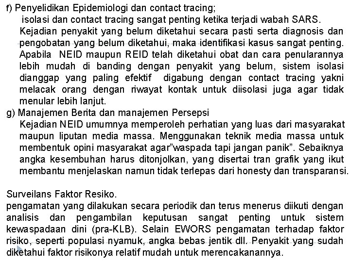 f) Penyelidikan Epidemiologi dan contact tracing; isolasi dan contact tracing sangat penting ketika terjadi