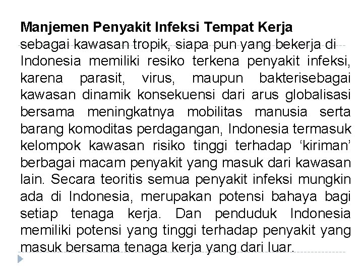 Manjemen Penyakit Infeksi Tempat Kerja sebagai kawasan tropik, siapa pun yang bekerja di Indonesia