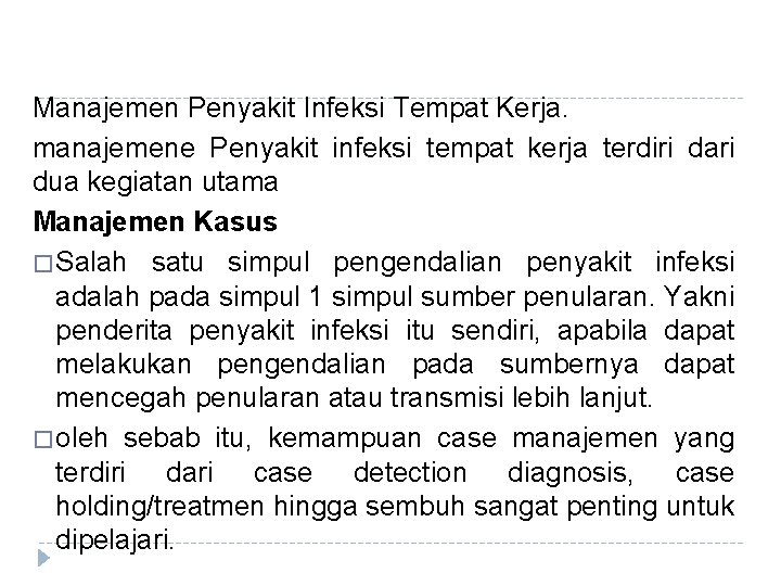 Manajemen Penyakit Infeksi Tempat Kerja. manajemene Penyakit infeksi tempat kerja terdiri dari dua kegiatan