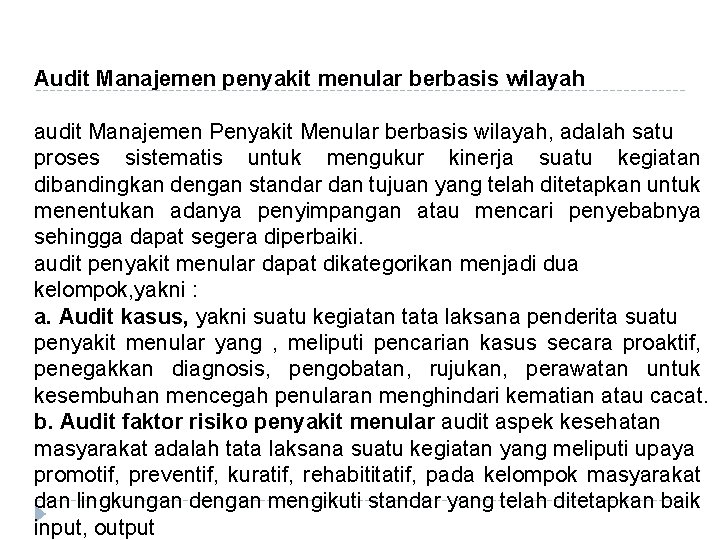 Audit Manajemen penyakit menular berbasis wilayah audit Manajemen Penyakit Menular berbasis wilayah, adalah satu