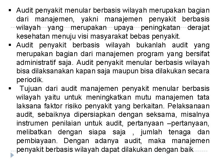 § Audit penyakit menular berbasis wilayah merupakan bagian dari manajemen, yakni manajemen penyakit berbasis