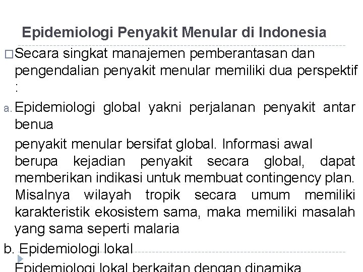 Epidemiologi Penyakit Menular di Indonesia �Secara singkat manajemen pemberantasan dan pengendalian penyakit menular memiliki