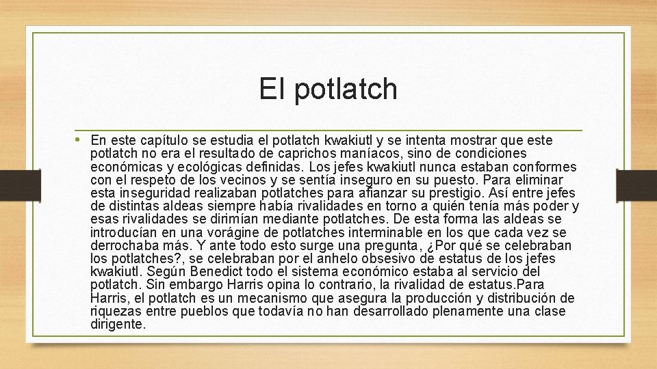 El potlatch • En este capítulo se estudia el potlatch kwakiutl y se intenta