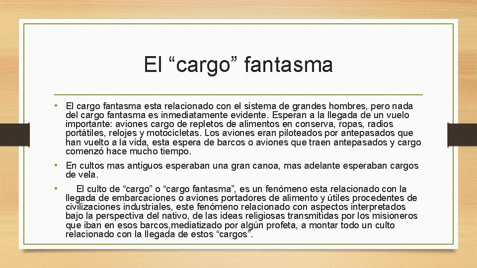 El “cargo” fantasma • El cargo fantasma esta relacionado con el sistema de grandes