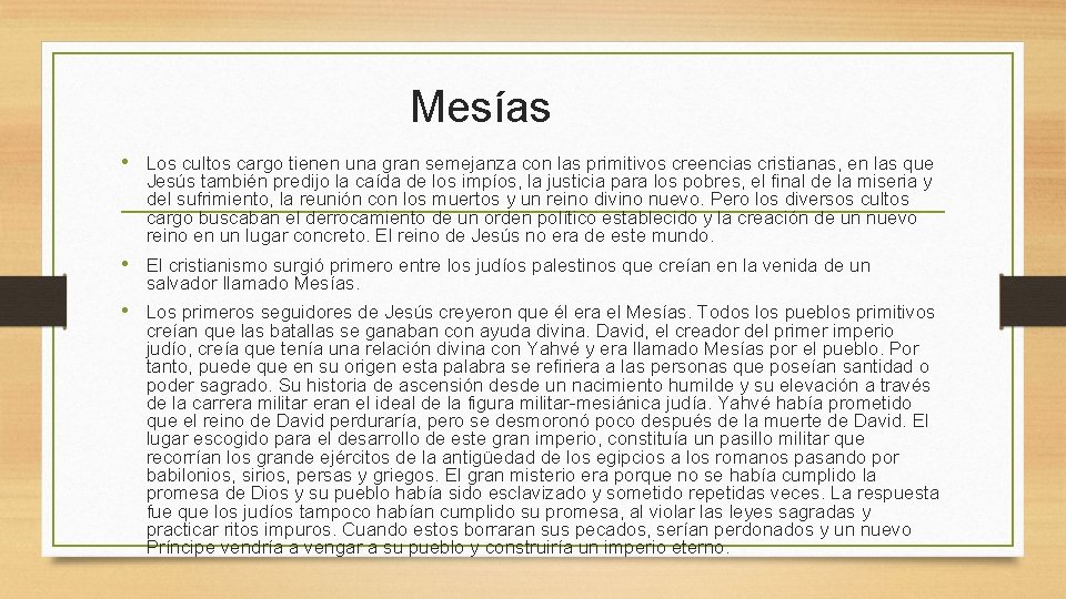 Mesías • Los cultos cargo tienen una gran semejanza con las primitivos creencias cristianas,