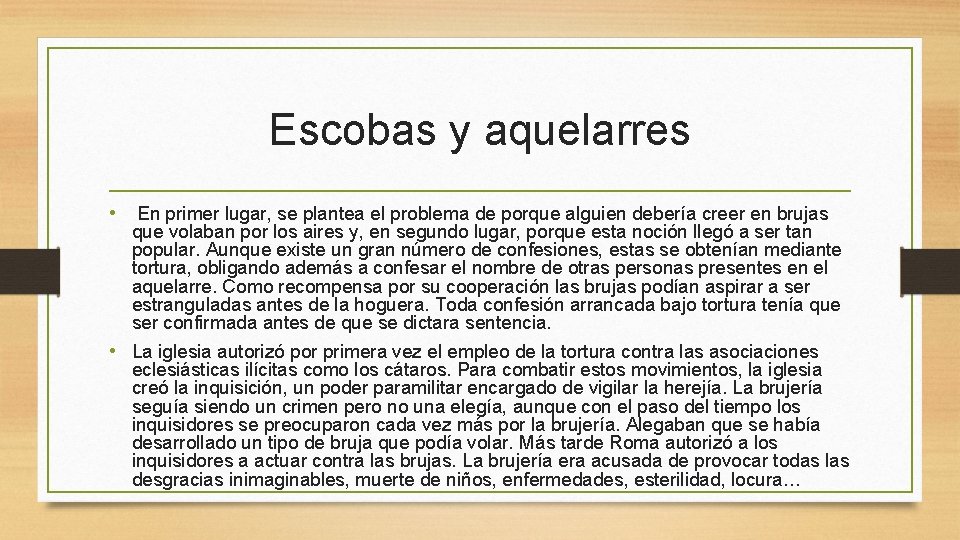 Escobas y aquelarres • En primer lugar, se plantea el problema de porque alguien