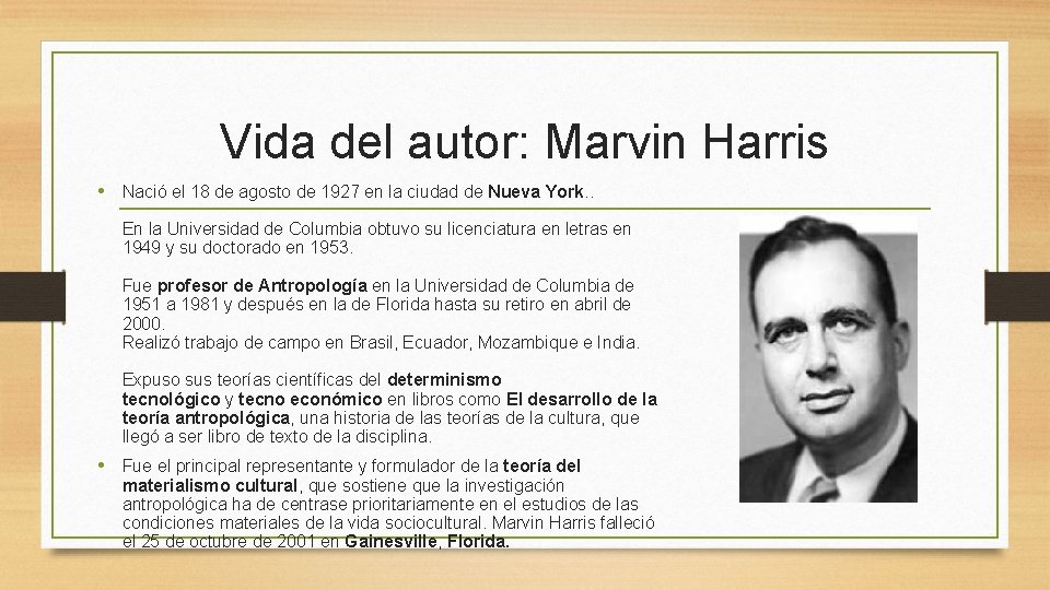 Vida del autor: Marvin Harris • Nació el 18 de agosto de 1927 en