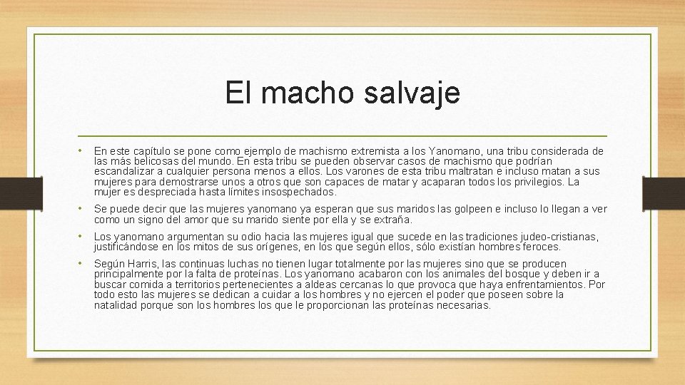 El macho salvaje • En este capítulo se pone como ejemplo de machismo extremista