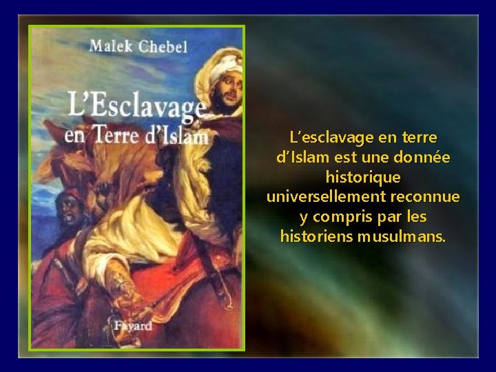 L’esclavage en terre d’Islam est une donnée historique universellement reconnue y compris par les