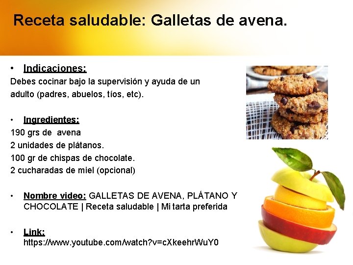 Receta saludable: Galletas de avena. • Indicaciones: Debes cocinar bajo la supervisión y ayuda