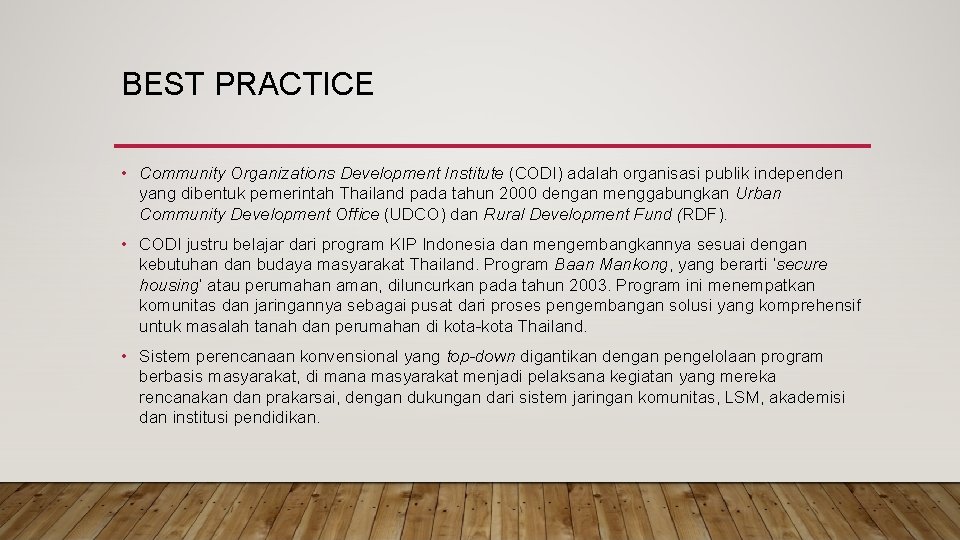 BEST PRACTICE • Community Organizations Development Institute (CODI) adalah organisasi publik independen yang dibentuk