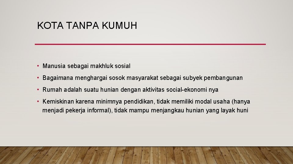 KOTA TANPA KUMUH • Manusia sebagai makhluk sosial • Bagaimana menghargai sosok masyarakat sebagai