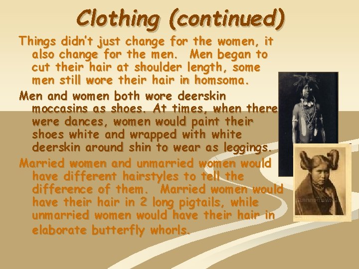 Clothing (continued) Things didn’t just change for the women, it also change for the